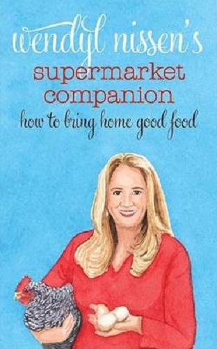 Wendyl Nissen's Supermarket Companion How to Bring Home Good Food Signed